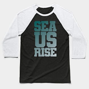 Sea Us Rise Baseball T-Shirt